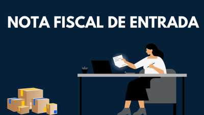 O que é uma Nota Fiscal de Entrada e Por que Baixá-la?